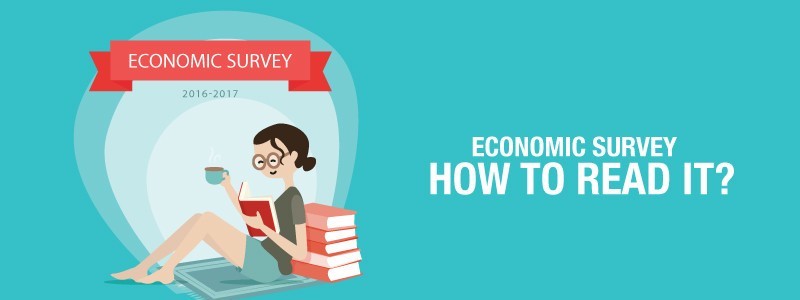 Economic Survey 2017 for UPSC IAS Exam : How to read it ?